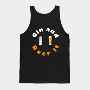 Gin and Beer It. Tank Top